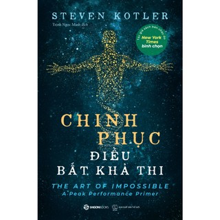 Sách - Chinh Phục Điều Bất Khả Thi - Steven Kotler