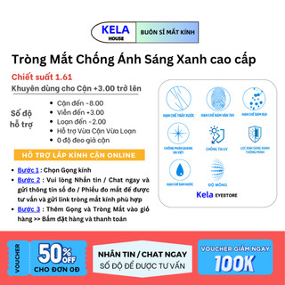 Tròng Mắt Kính Cận Loạn Viễn Kela Chiết Suất Mỏng 1.6 1.67 1.74 Chống tia UV Cản Chống Ánh sáng Xanh