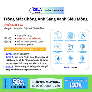 Tròng Cận Loạn Cao từ 2.25 đến 4,00 1.6 và 1.67 Kela Đổi Màu Chống Ánh Sáng Xanh Chống UV Chống Lóa