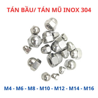 [Túi 1-20 Con] Tán Bầu Inox 304, Đai Ốc Mũ, Đai Ốc Chỏm Cầu - Size M4 M5 M6 M8 M10 M12 M14 - Hàng Sáng Bóng Chống Gỉ Sét