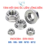 Đai Ốc Liền Long Đền Inox 304 - Tán Liền Vòng Đệm M5 M6 M8 M10 M12 Chống Tự Tháo