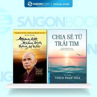 Combo Sách - Chia Sẻ Từ Trái Tim + Không Diệt Không Sinh Đừng Sợ Hãi
