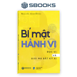 Sách - Bí Mật Hành Vi - Đọc Vị Và Giải Mã Bất Kỳ Ai - Nguyễn Anh Dũng - SBOOKS