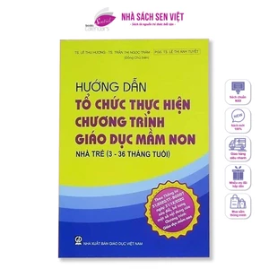 Sách hướng dẫn tổ chức thực hiện Chương trình giáo dục mầm non, lớp nhà trẻ, lớp 3, 4, 5 tuổi theo thông tư 51 - DT