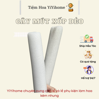 [1 MÉT ] Cây Mút Xốp Dẻo Cắm Hoa Giả 4cm YIYIHOME