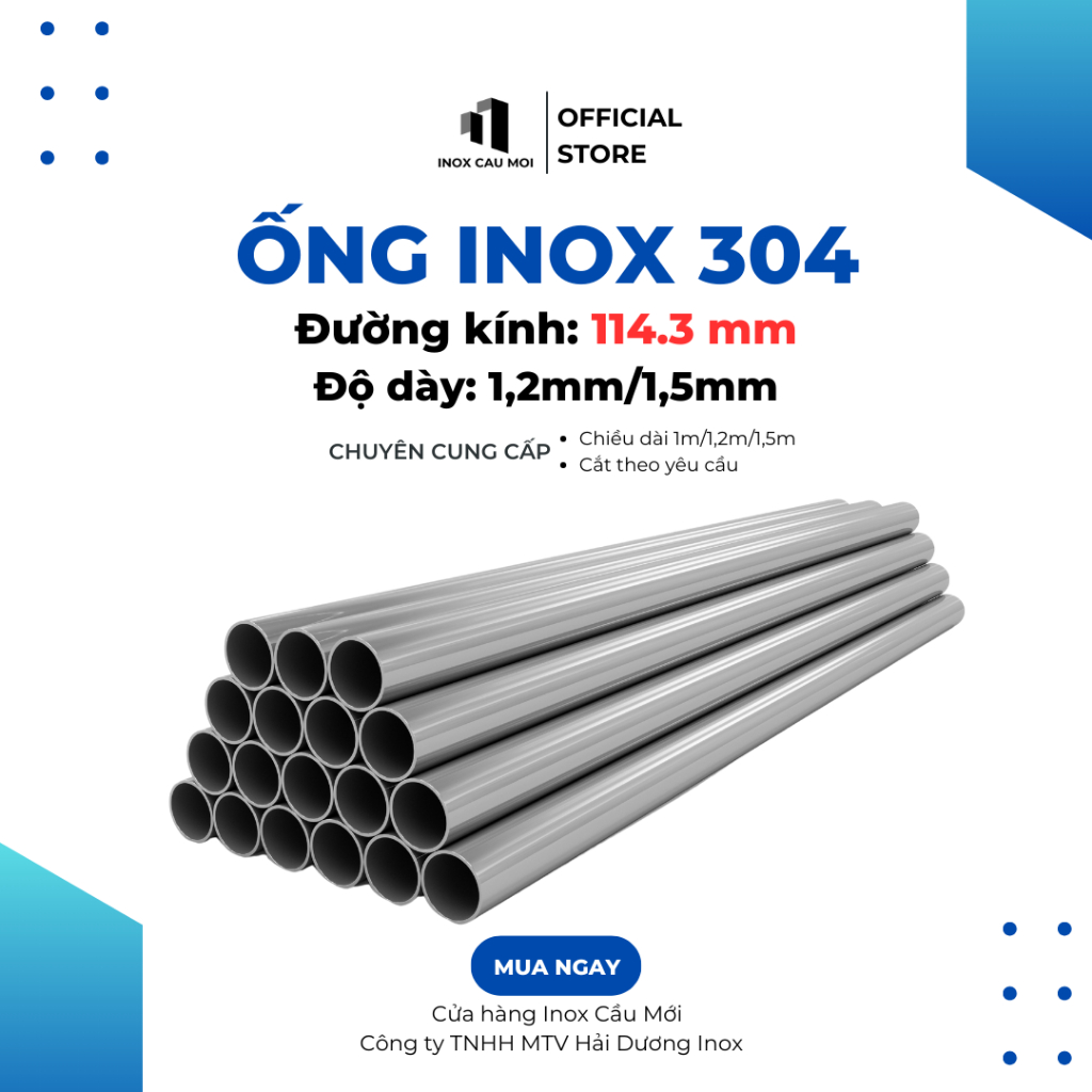 Ống Inox Tròn 304 phi 114.3 mm, Độ dày 1.5 mm, Dài 1m/1m2/1m5, hàng loại 1 chất lượng từ nhà máy
