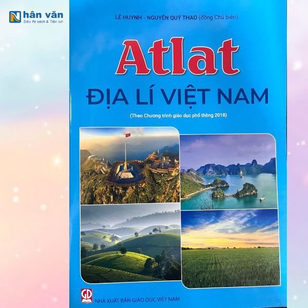 Sách - Atlat Địa lí Việt Nam (Theo Chương Trình Giáo Dục Phổ Thông 2018 ...