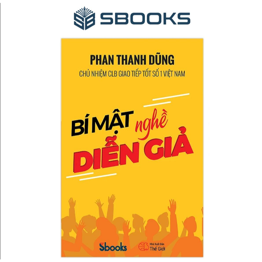 Sách - Bí Mật Nghề Diễn Giả (Phan Thanh Dũng) - Sbooks