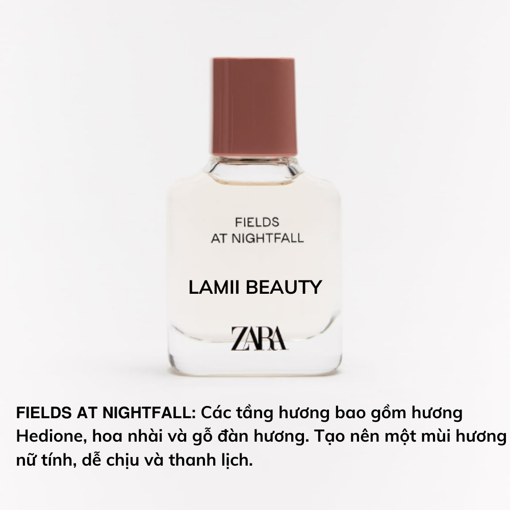 Nước hoa ZARA DEEP GARDEN/ FIELDS AT NIGHTFALL /NUDE BOUQUET LAMII BEAUTY