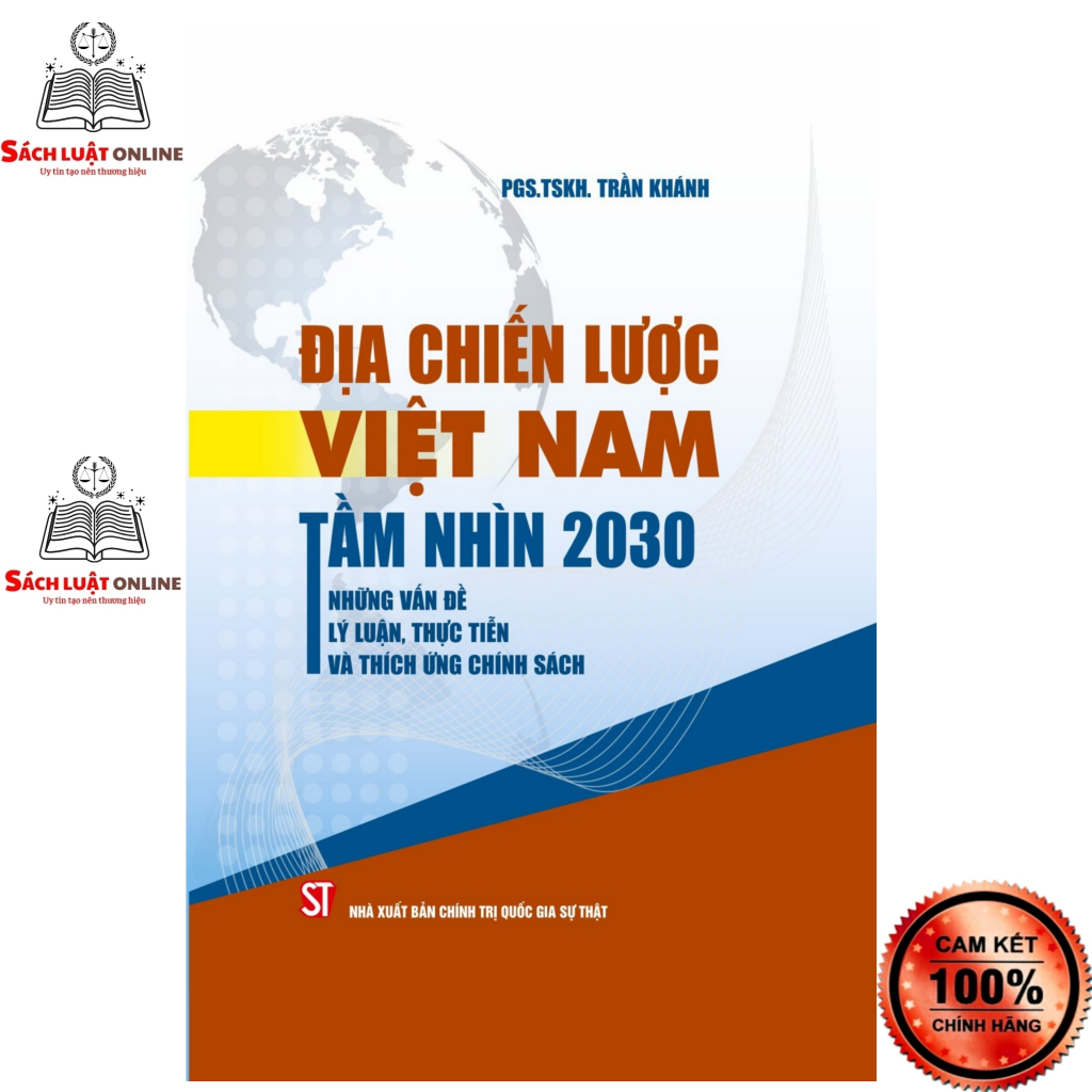 Sách - Địa chiến lược Việt Nam tầm nhìn 2030 những vấn đề lý luận thực tiễn và thích ứng chính sách