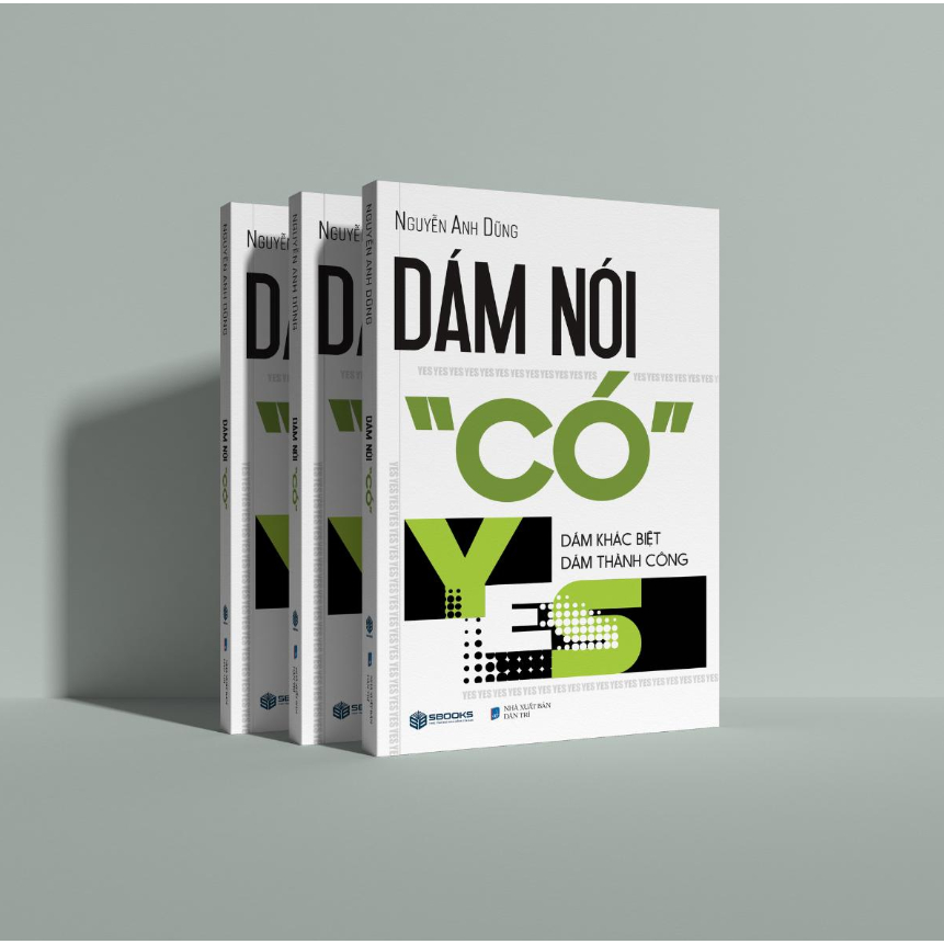 Sách Dám Nói Có (YES) Dám Khác Biệt Dám Thành Công - Sách tư duy kỹ năng, tạo động lực hay nhất 2024 - Nguyễn Anh Dũng