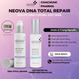 Serum Neova DNA Total Repair và Neova Advanced HA - Serum Phục Hồi Cấp Ẩm Chống Oxy Hóa
