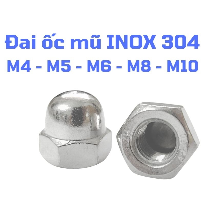Tán bầu, đai ốc mũ INOX 304 - M4, M5, M6, M8, M10 | Shopee Việt Nam