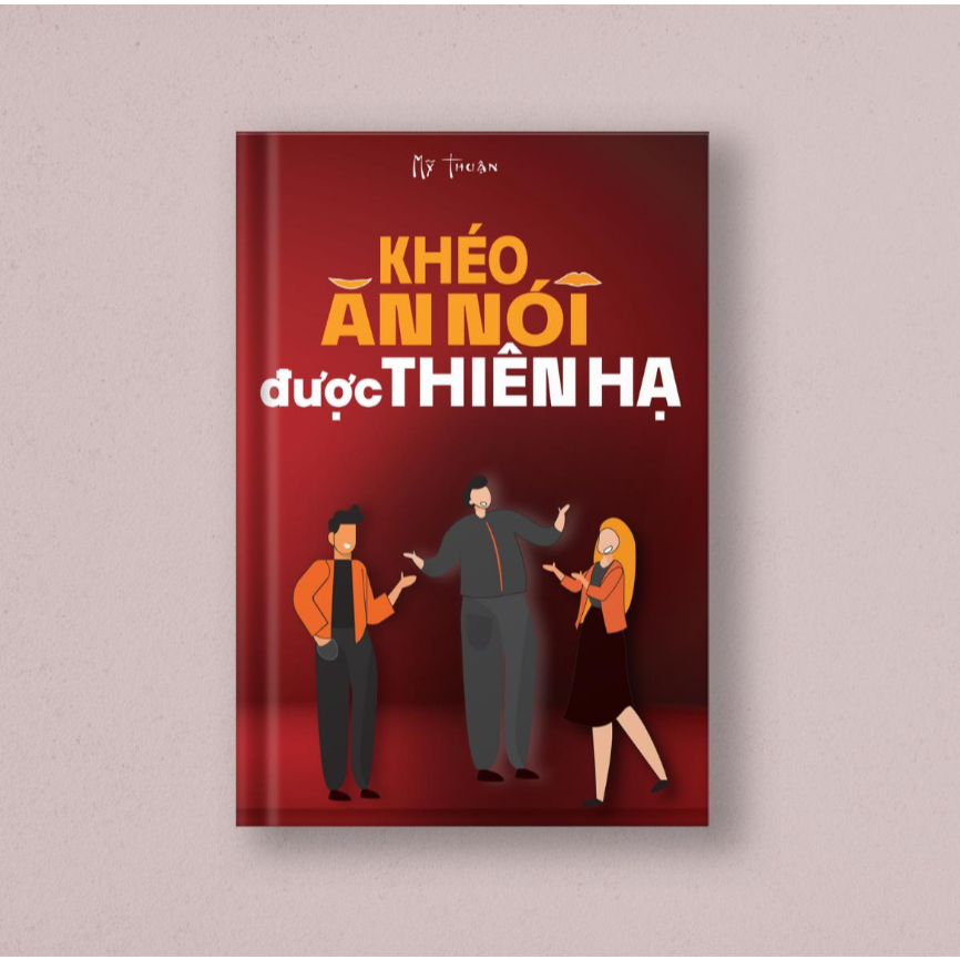 Sách - Khéo Ăn Nói Được Thiên Hạ - Sbooks Store