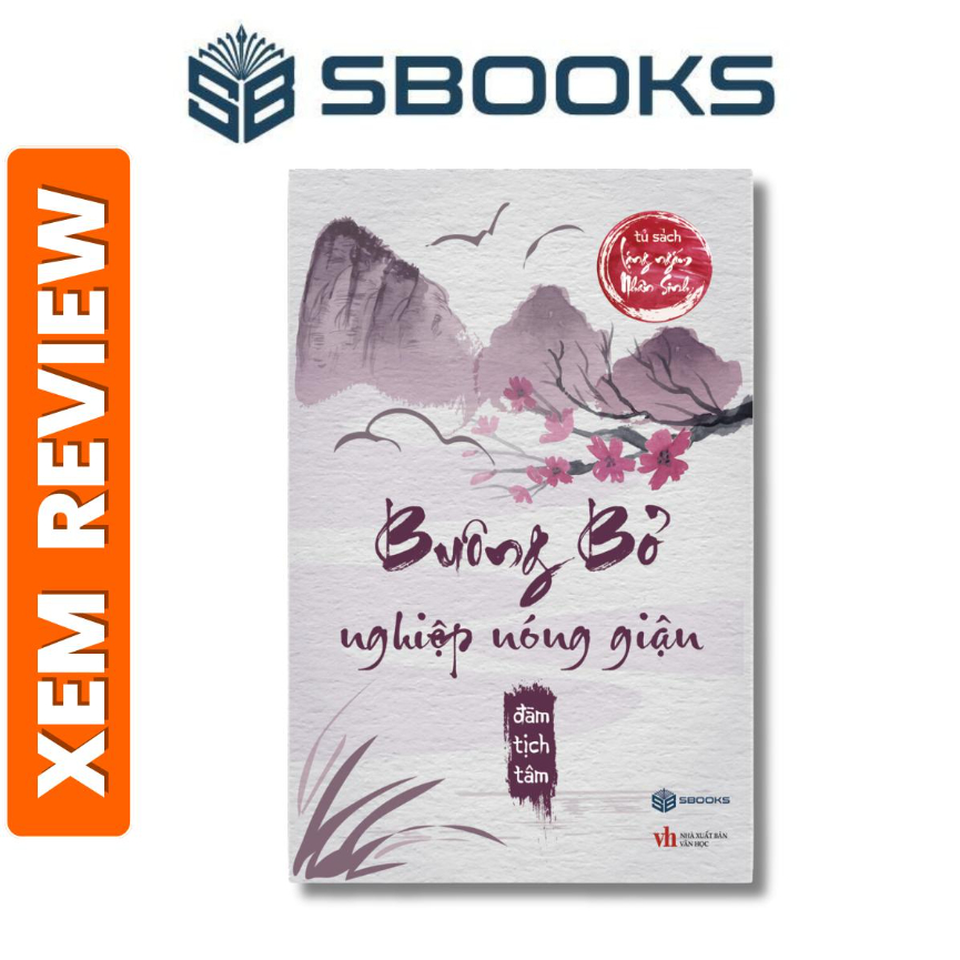 Sách - Buông Bỏ Nghiệp Nóng Giận (Lặng Ngắm Nhân Sinh) - Sbooks