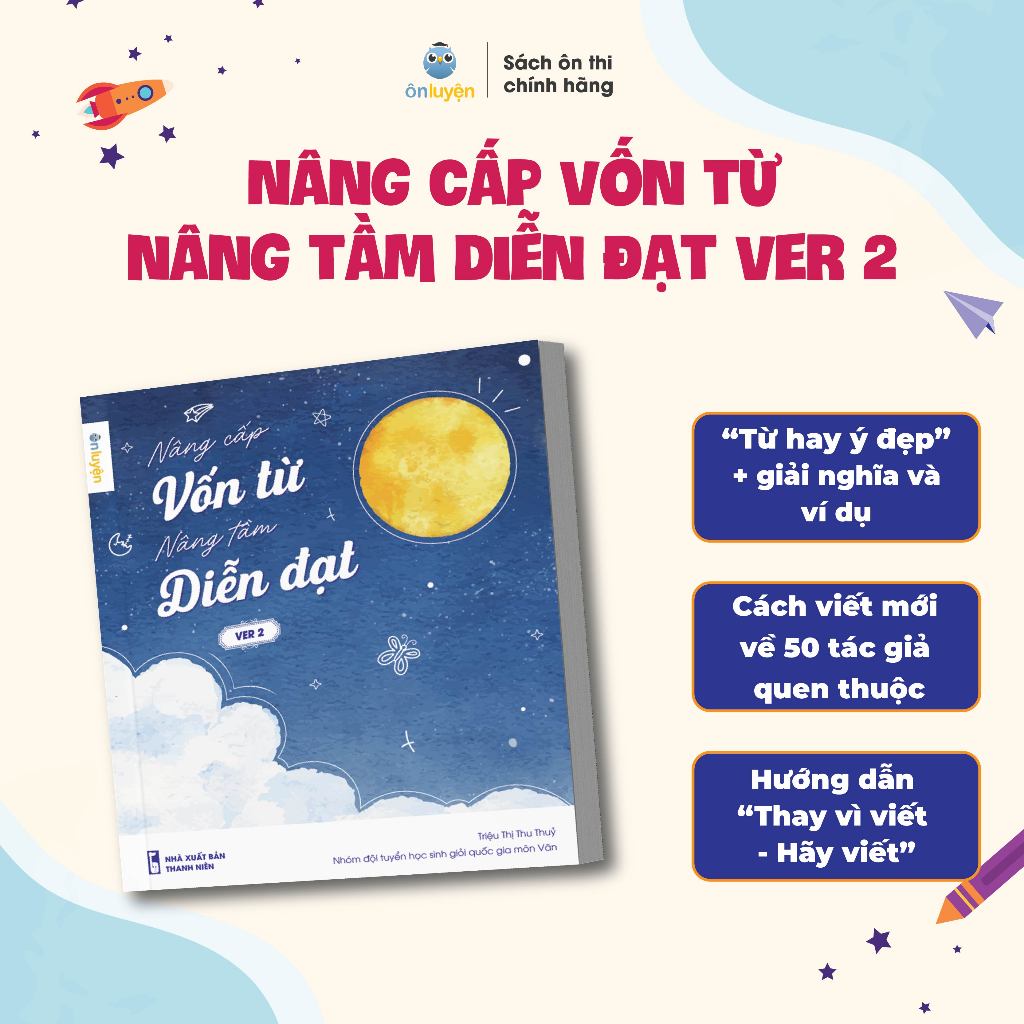 Ảnh Sách Nâng cấp vốn từ, nâng tầm diễn đạt Version 2- Bộ từ điển từ hay ý đẹp, gọi tên tác giả 1