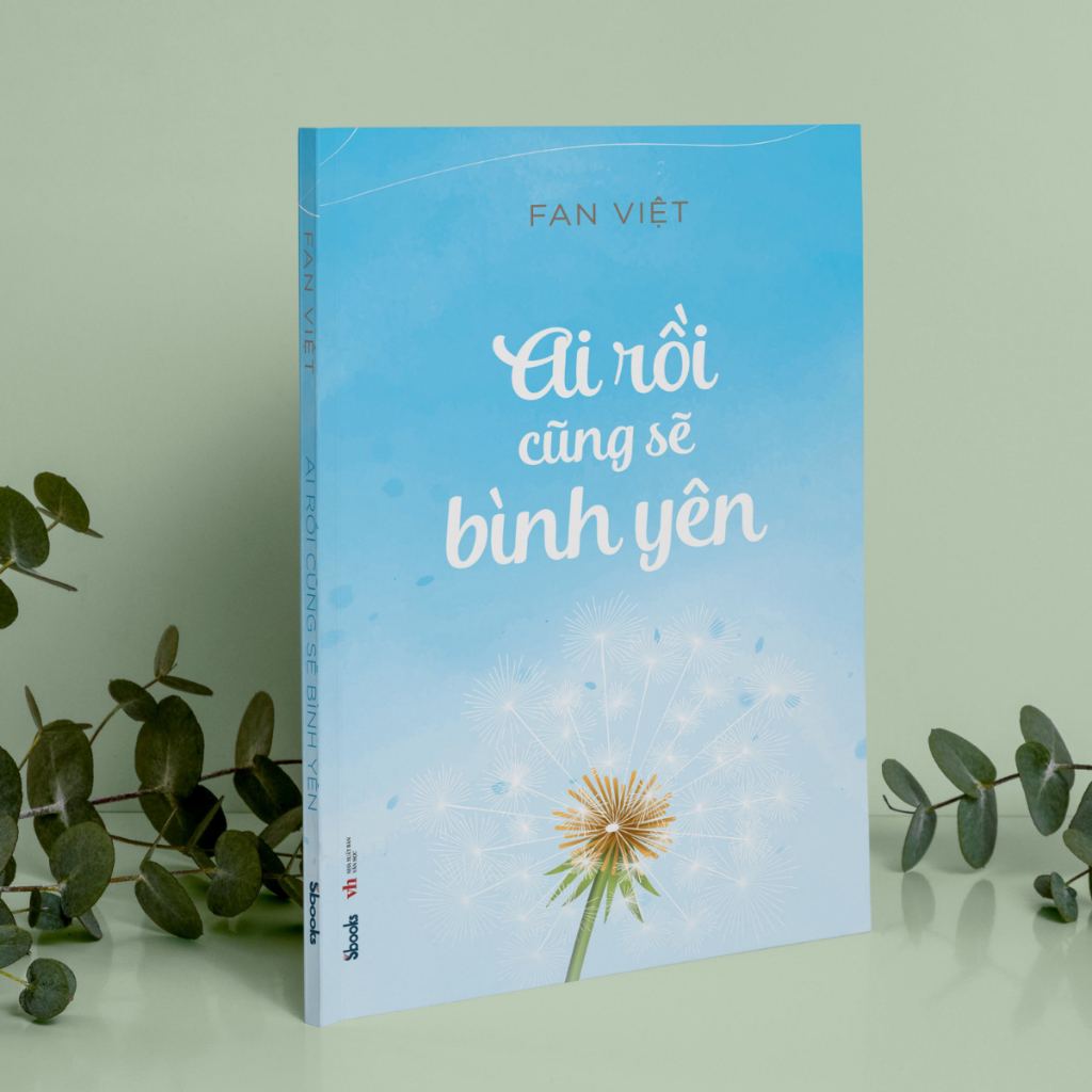 Sách - Ai Rồi Cũng Sẽ Bình Yên - SBOOKS OFFICIAL