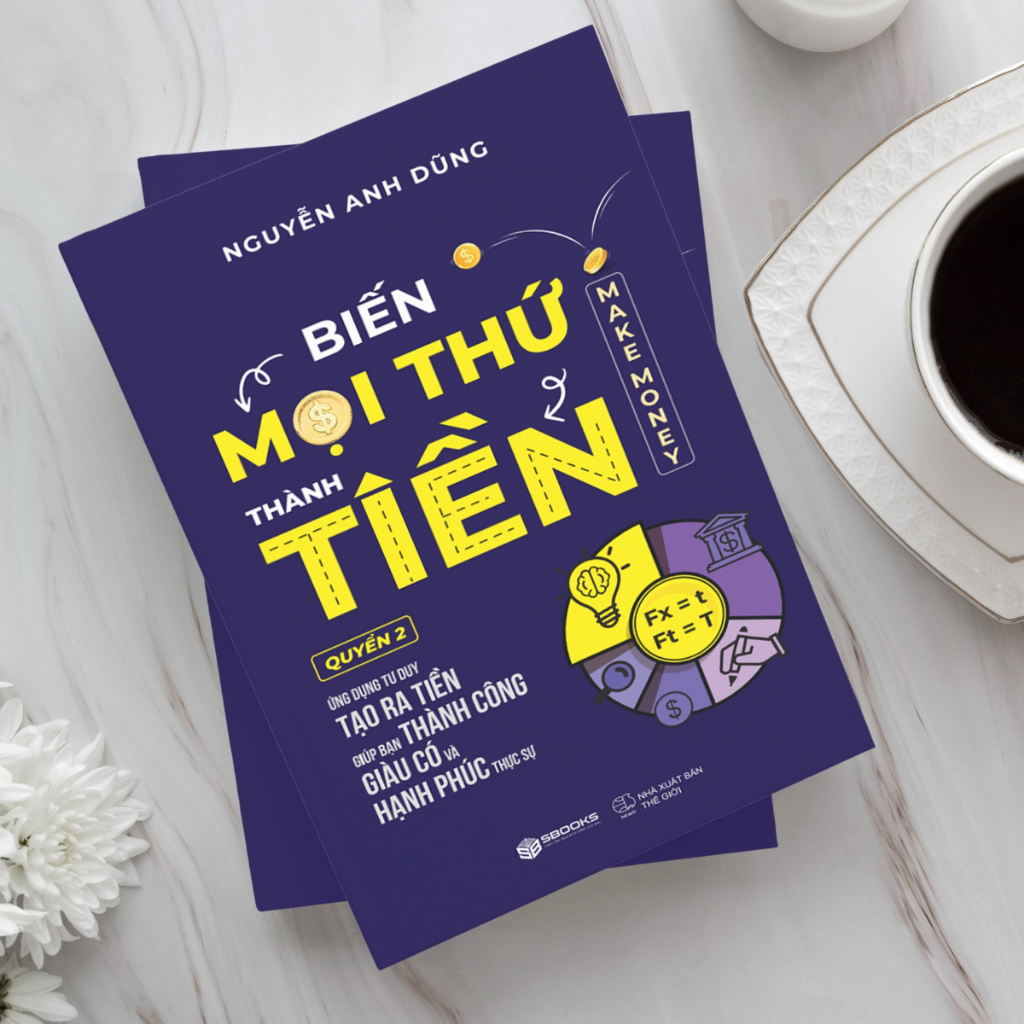 Sách - Biến Mọi Thứ Thành Tiền (Quyển 2) - Make Money - SBOOKS OFFICIAl