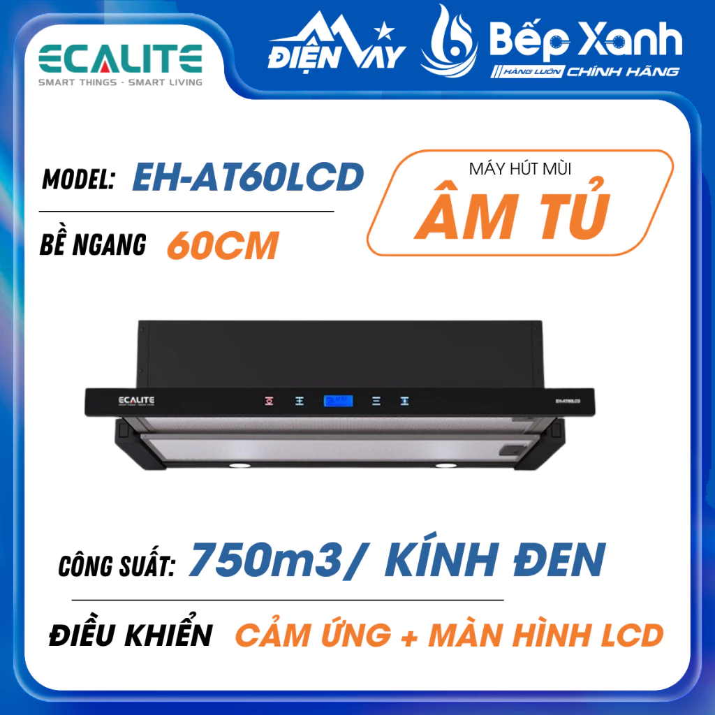Máy Hút Mùi Âm Tủ Ecalite: EH-AT700T - 70cm, EH-AT60LCD - 60cm, EH-AT90LCD - 90cm - Mẫu mới - Thiết kế đẹp