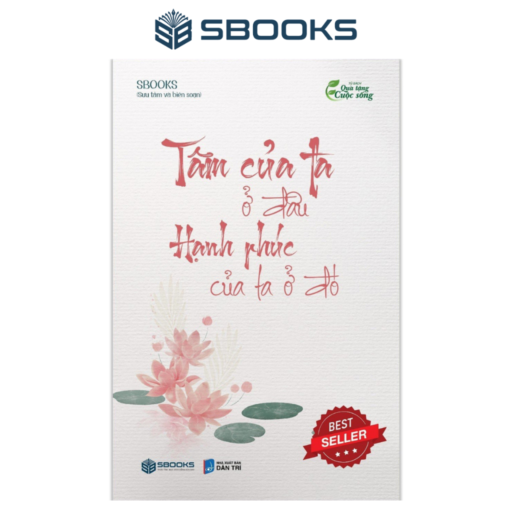 Sách - Tâm Của Ta Ở Đâu Hạn Phúc Của Ta Ở Đó - SBOOKS OFFICIAL
