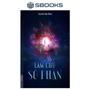 Sách - Làm Chủ Số Phận - SBOOKS OFFICIAL