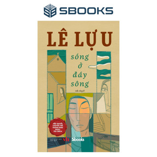 Sách - Sóng Ở Đáy Sông - Lê Lựu - SBOOKS OFFICIAL