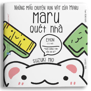 Sách Ehon - Maru quét nhà - Ehon dành cho bé từ 2 - 8 tuổi