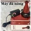 máy đá nóng điện massge hàng loại 1 ( to)