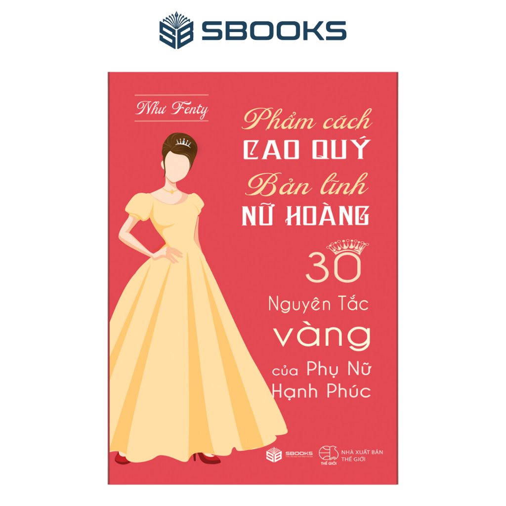 Sách - Phẩm Cách Cao Quý Bản Lĩnh Nữ Hoàng - SBOOKS OFFICIAL