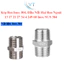 Kép Ren Inox 304, Đầu Nối Hai Ren Ngoài 13 - 60 Inox SUS 304 (túi 5 cái)