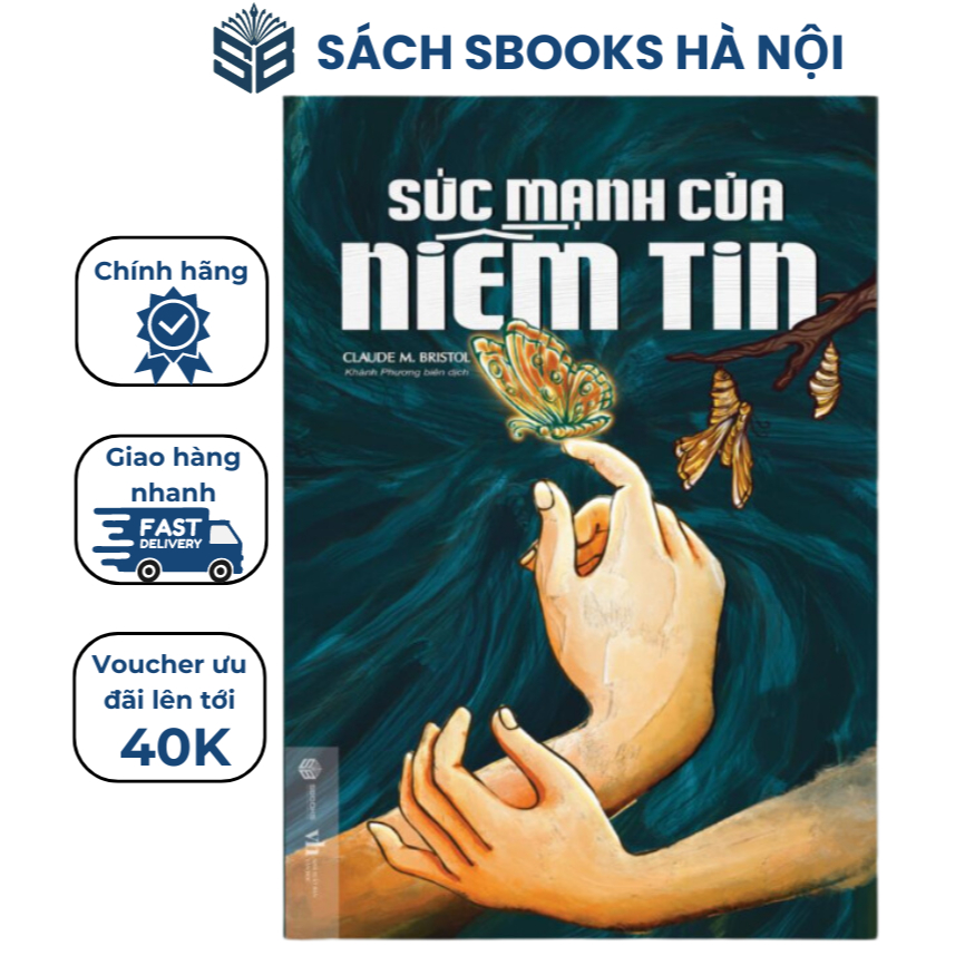 Sách - Sức Mạnh Của Niềm Tin - Claude M.Bristol - Sbooks Store