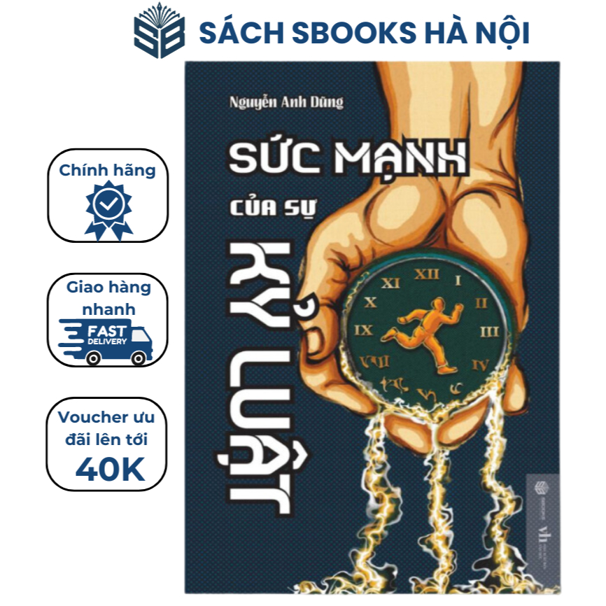 Sách - Sức Mạnh Của Sự Kỷ Luật - Nguyễn Anh Dũng - Sbooks Store