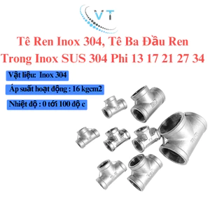 TÊ NỐI REN TRONG INOX 304 phi 13,17,21,27,34,42,49 chất lượng