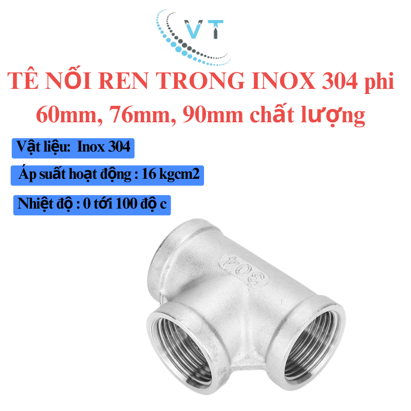 TÊ NỐI REN TRONG INOX 304 phi 60mm, 76mm, 90mm chất lượng.