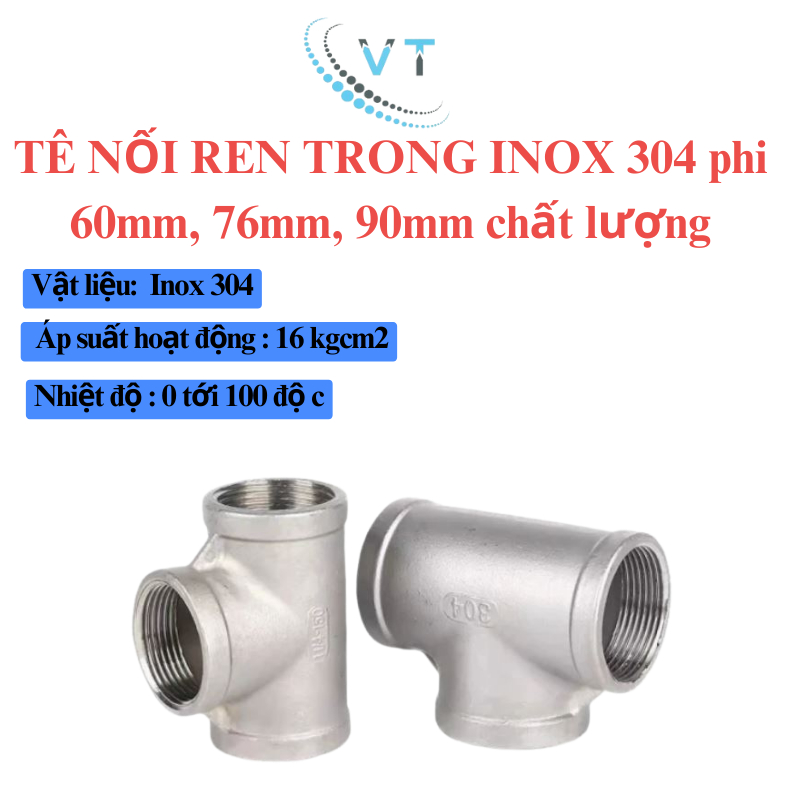 TÊ NỐI REN TRONG INOX 304 phi 60mm, 76mm, 90mm chất lượng.