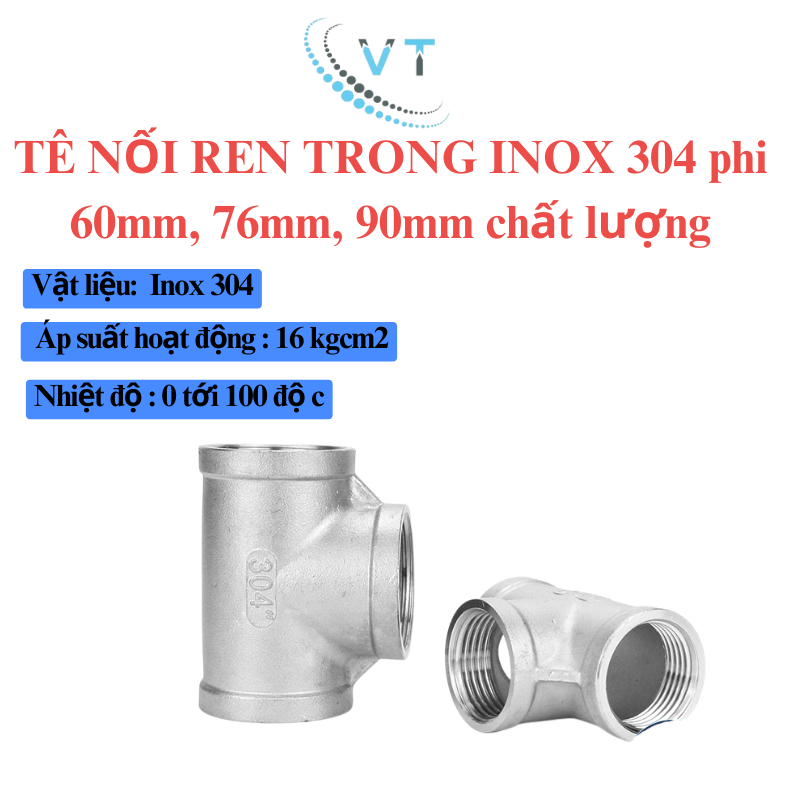 TÊ NỐI REN TRONG INOX 304 phi 60mm, 76mm, 90mm chất lượng.