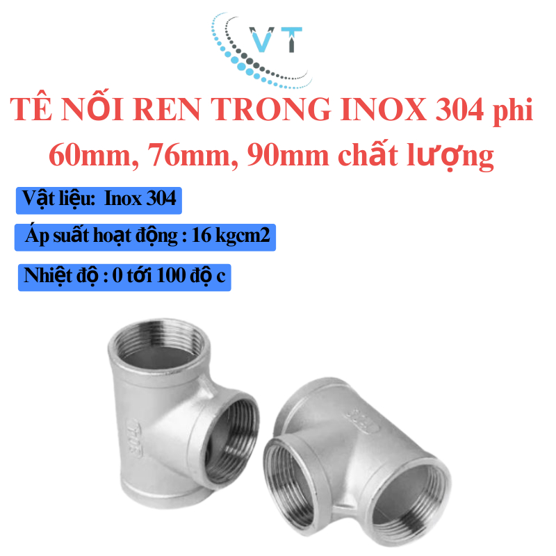 TÊ NỐI REN TRONG INOX 304 phi 60mm, 76mm, 90mm chất lượng.