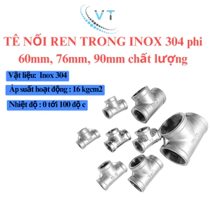 TÊ NỐI REN TRONG INOX 304 phi 60mm, 76mm, 90mm chất lượng.