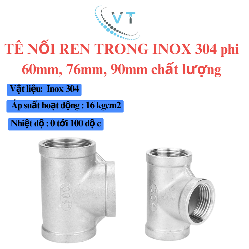 TÊ NỐI REN TRONG INOX 304 phi 60mm, 76mm, 90mm chất lượng.