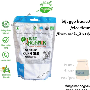 Bột gạo hữu cơ Just Organik - Organic White Rice Flour