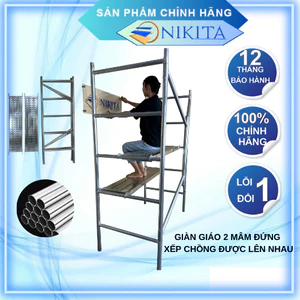 Giàn giáo công trình 2 mâm đứng, có thể ghép nối tăng chiều cao, chính hãng Nikita