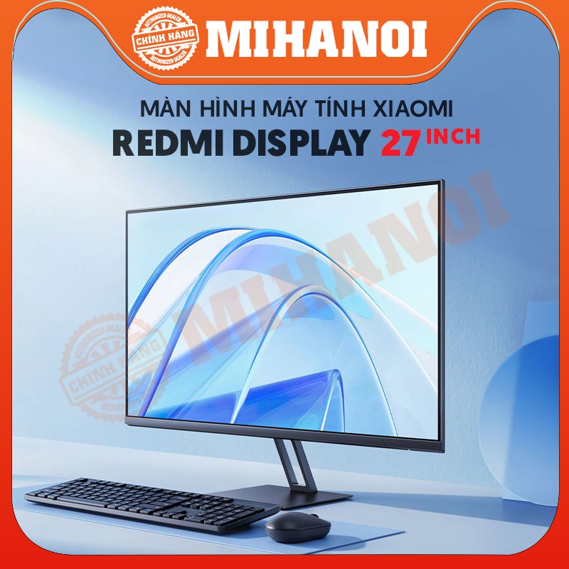Màn hình máy tính Xiaomi Redmi 22 inch, 23.8 inch, 27 inch, full HD, 2K ...