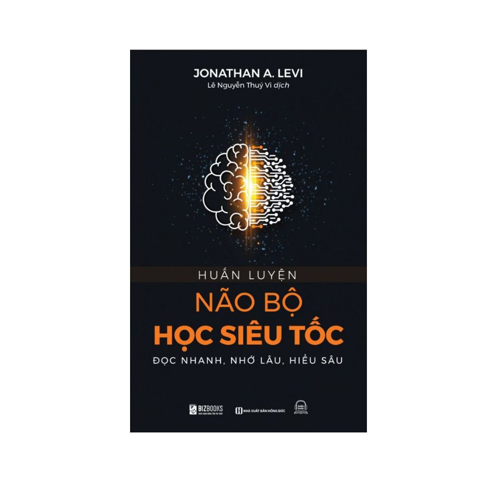 Sách - Huấn Luyện Não Bộ Học Siêu Tốc, Bộ Não Thứ Hai, Rèn Luyện Sâu Bizbooks
