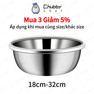 Thau inox đa năng Chubby Chef - Chậu inox cao cấp dày dặn có viền cầm tay đường kính 18-34cm rửa trái cây nồi cái bát