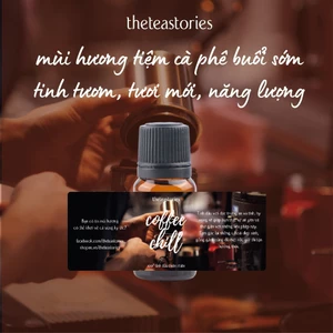 Tinh dầu Coffee Chill - Mùi hương cửa hàng cafe buổi sớm | 10ml