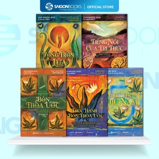 Sách - Bốn Thỏa Ước & Thực Hành Bốn Thỏa Ước & Thỏa Ước Thứ Năm & Tiếng Nói Của Tri Thức & Vòng Tròn Lửa (Lẻ)