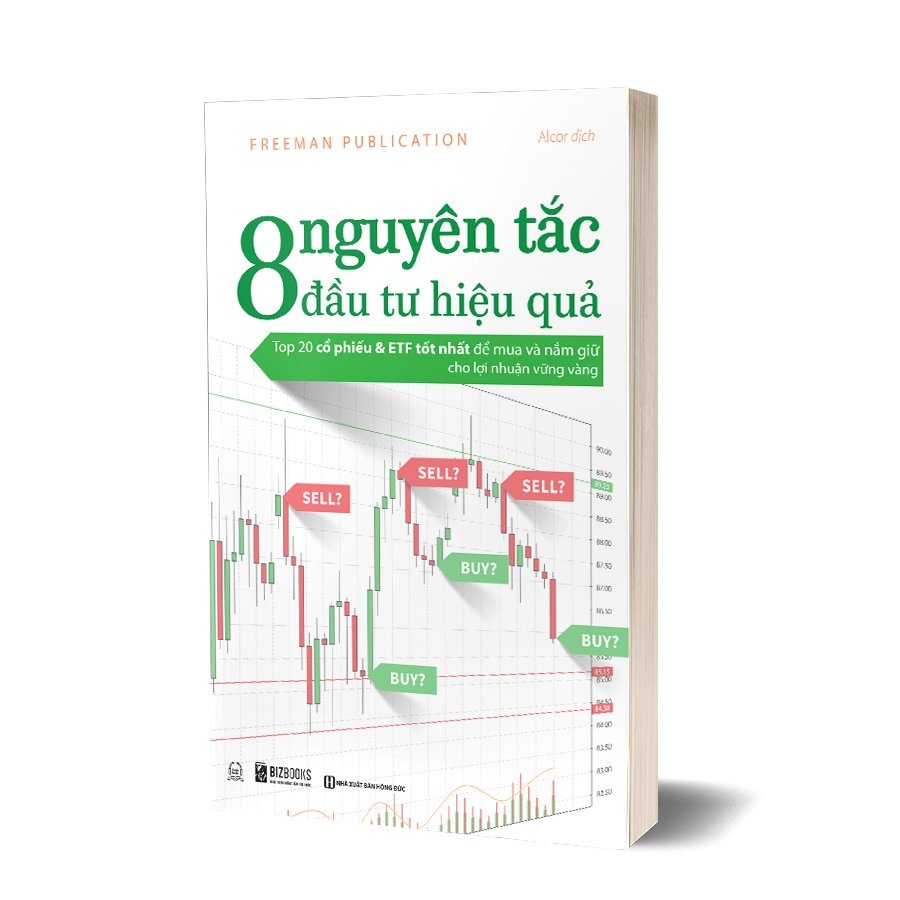 Sách Đầu Tư Chứng Khoán: Kẻ Thua Cuộc Giỏi Nhất Sẽ Giành Chiến Thắng, 8 Nguyên Tắc Đầu Tư Hiệu Quả