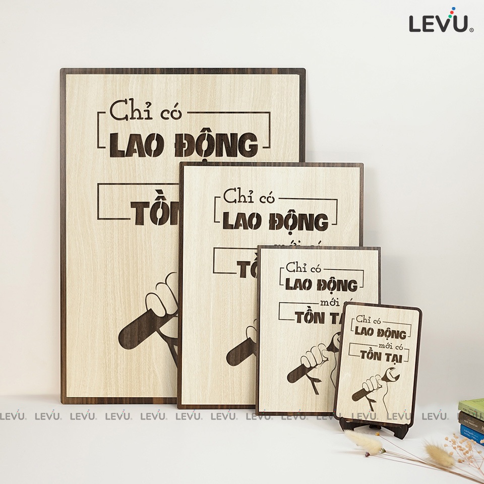 Tranh Quotes hay LEVU081 bằng gỗ khắc slogan: Chỉ có Lao Động mới có Tồn Tại