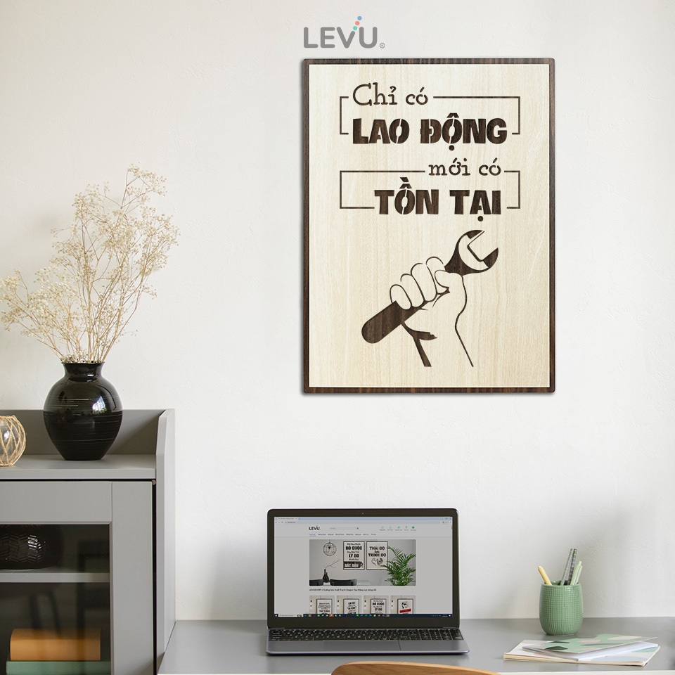 Tranh Quotes hay LEVU081 bằng gỗ khắc slogan: Chỉ có Lao Động mới có Tồn Tại