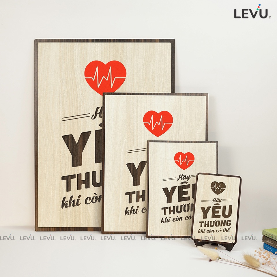 Tranh Câu Nói Hay Về Cuộc Sống LEVU091: Hãy yêu thương khi còn có thể
